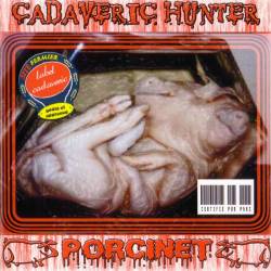 Cadaveric Hunter : Porcinet